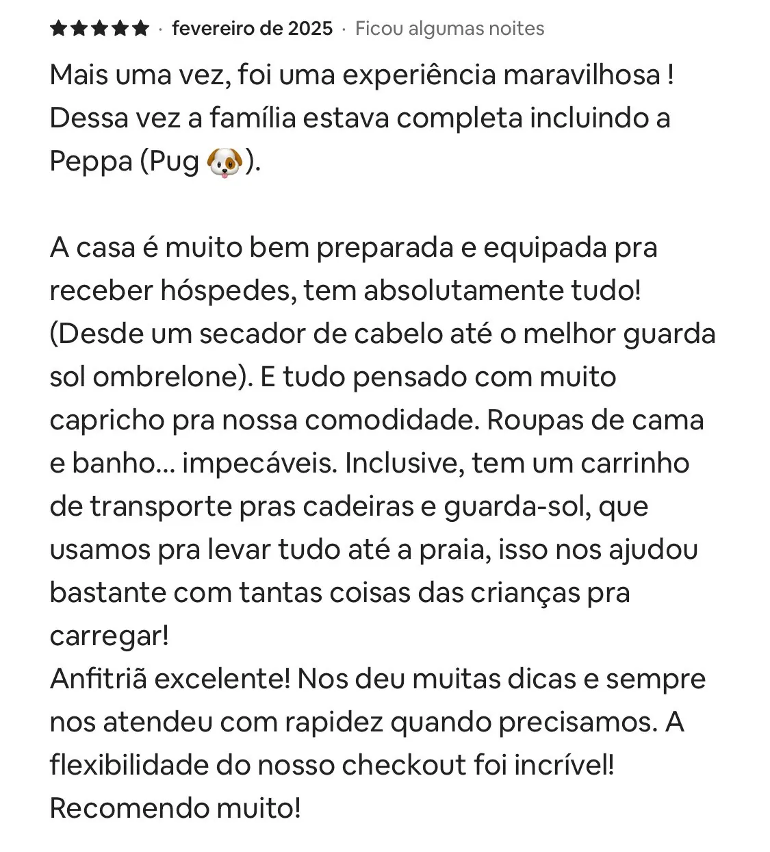 Comentário de hóspede: casa bem preparada, família completa incluindo a cachorra