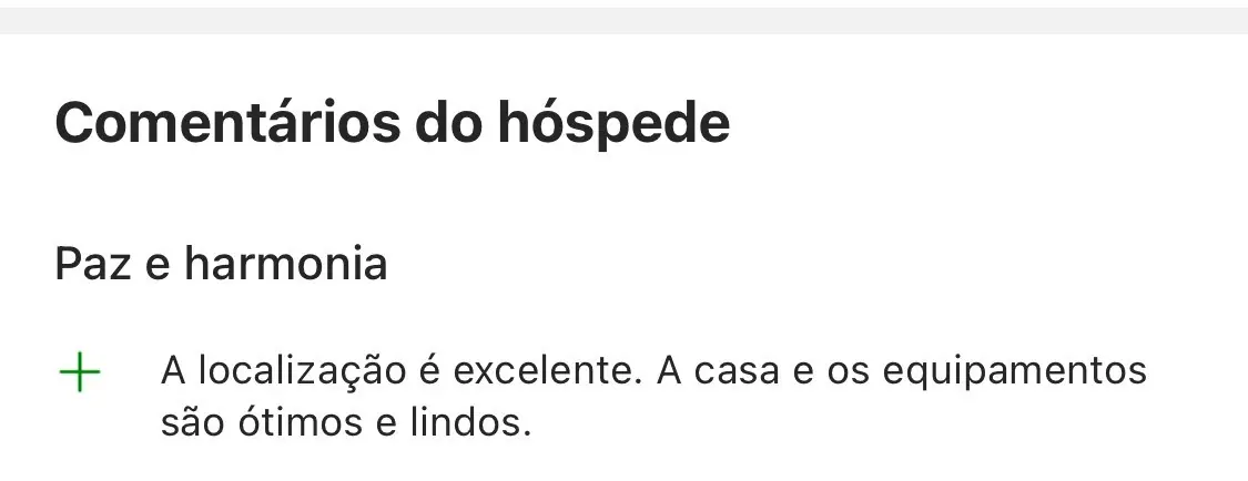 Comentário de hóspede: paz e harmonia, localização excelente